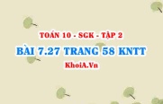 Bài 7.27 trang 58 Toán 10 Kết nối tri thức Tập 2